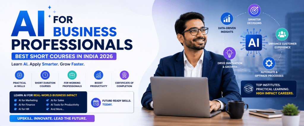 AI for Business Professionals – Best Short Courses in India 2026