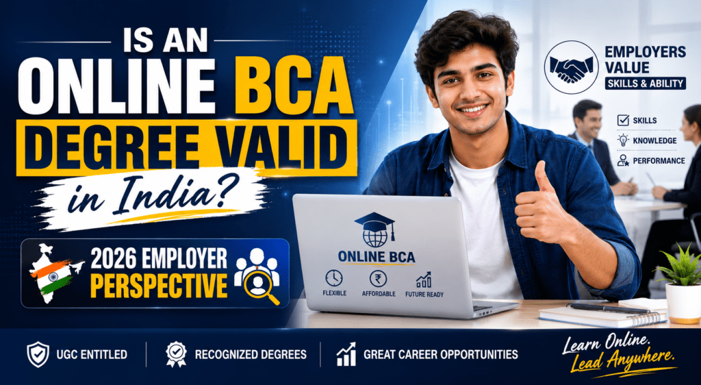 Is an Online BCA Degree Valid in India (2026 Employer Perspective)